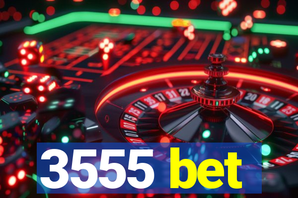 3555 bet